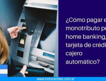 Cómo pagar el monotributo por home banking, tarjeta de crédito y cajero automático