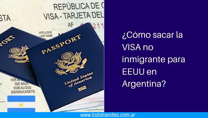 Cómo sacar la VISA no inmigrante para EEUU en Argentina