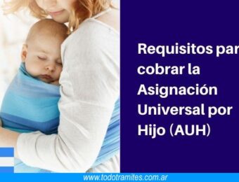 Cuáles son los requisitos y cómo acceder para cobrar la Asignación Universal por Hijo