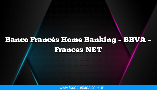 Banco Francés Home Banking  –  BBVA  –  Frances NET