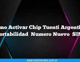 Como Activar Chip Tuenti Argentina Portabilidad Numero Nuevo SIM