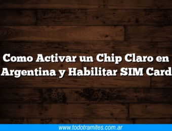 Como Activar un Chip Claro en Argentina y Habilitar SIM Card
