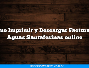 Como Imprimir y Descargar Factura de Aguas Santafesinas online