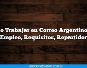 Como Trabajar en Correo Argentino y/o Empleo, Requisitos, Repartidor