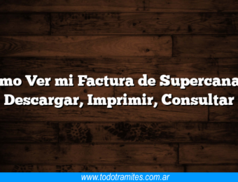 Como Ver mi Factura de Supercanal y Descargar, Imprimir, Consultar