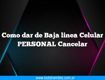Como dar de Baja linea Celular PERSONAL Cancelar