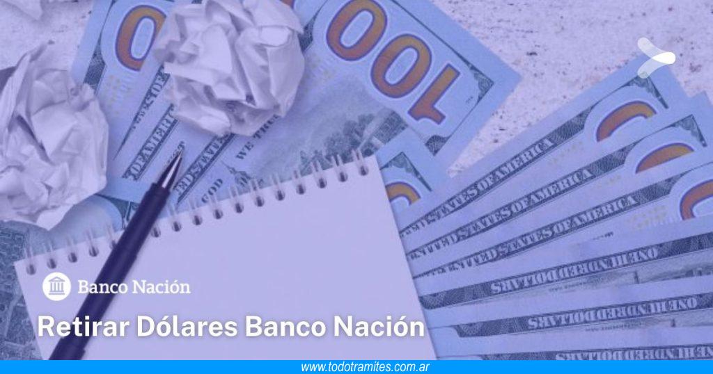 Cómo retirar dólares del Banco Nación en Argentina