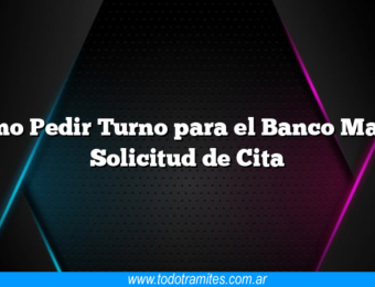 Cómo Pedir Turno para el Banco Macro Solicitud de Cita