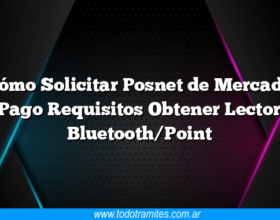Cómo Solicitar Posnet de Mercado Pago Requisitos Obtener Lector Bluetooth/Point