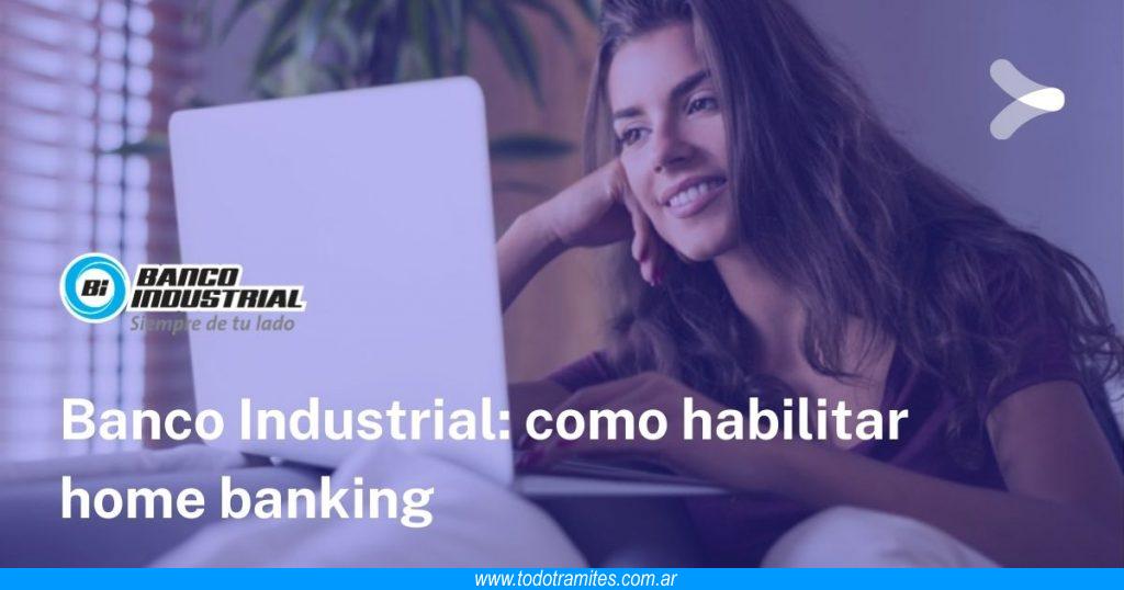 Cómo habilitar Home Banking de Banco Industrial