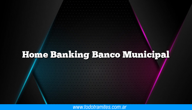 Home Banking Banco Municipal