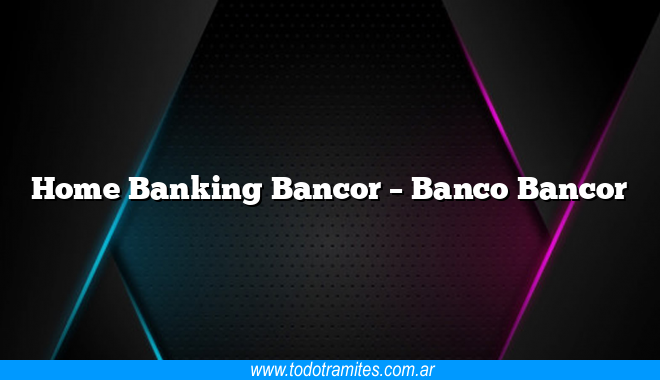 Home Banking Bancor  –  Banco Bancor