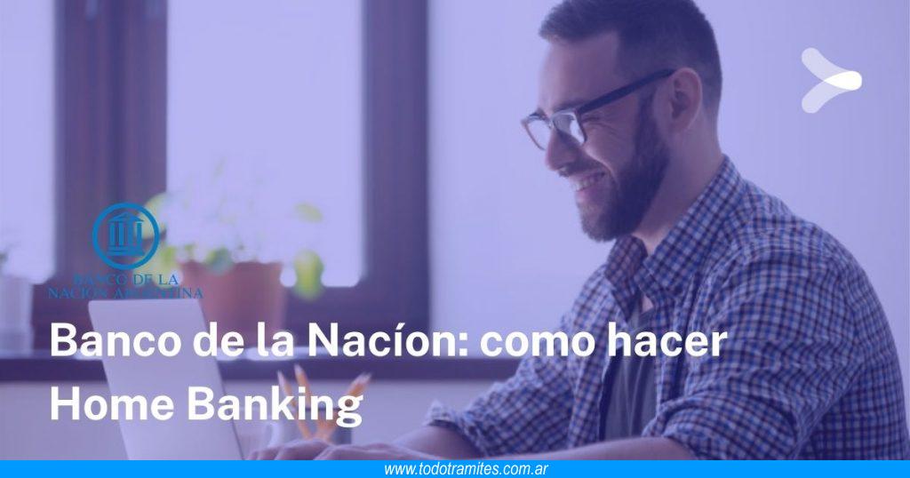 Cómo hacer Home Banking en Banco Nación