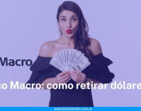Cómo retirar dólares del Banco Macro