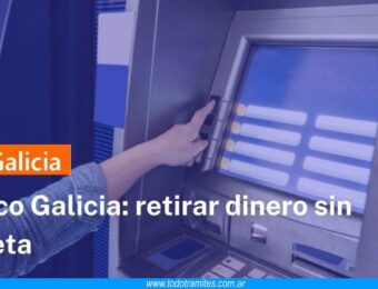 Retirar dinero sin tarjeta de débito Galicia