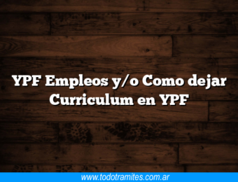 YPF Empleos y/o Como dejar Curriculum en YPF