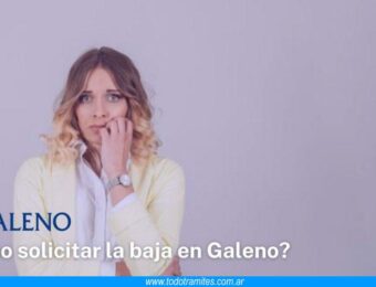 Cómo solicitar la baja en Galeno