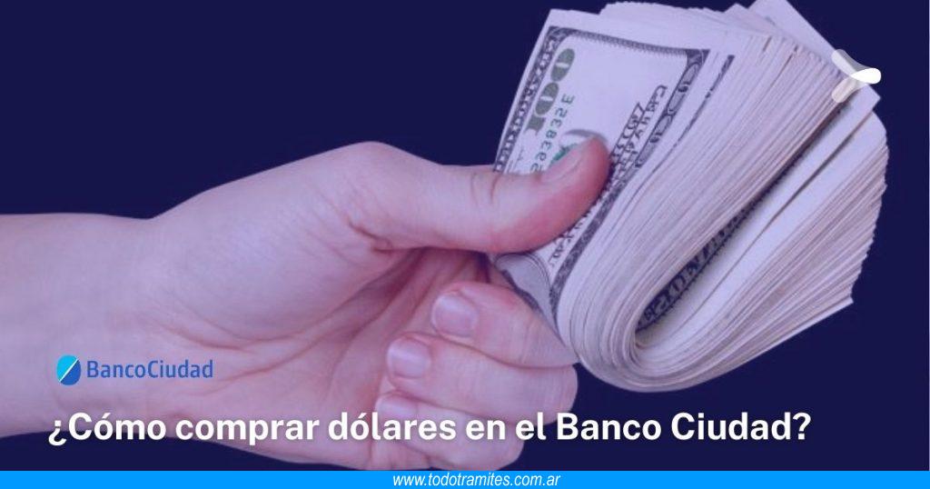 Cómo comprar dólares en el Banco Ciudad