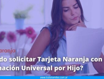 Puedo solicitar Tarjeta Naranja con la Asignación Universal por Hijo