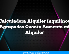 Calculadora Alquiler Inquilinos Agrupados Cuanto Aumenta mi Alquiler