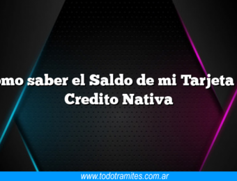 Cómo saber el Saldo de mi Tarjeta de Credito Nativa