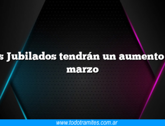 Los Jubilados tendrán un aumento en marzo