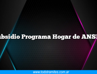 Subsidio Programa Hogar de ANSES