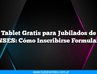 Tablet Gratis para Jubilados de ANSES: Cómo Inscribirse Formulario