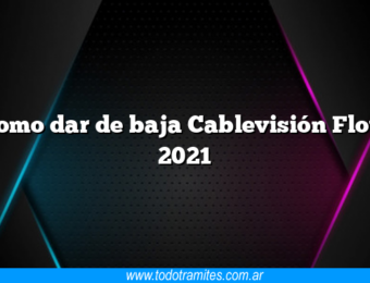 Como dar de baja Cablevisión Flow 2021