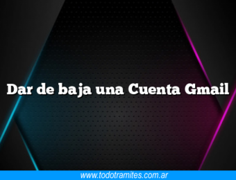 Dar de baja una Cuenta Gmail