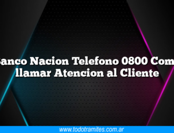 Banco Nacion Telefono 0800 Como llamar Atencion al Cliente