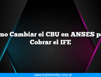 Como Cambiar el CBU en ANSES para Cobrar el IFE