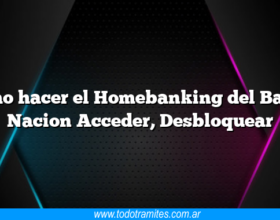 Como hacer el Homebanking del Banco Nacion Acceder, Desbloquear