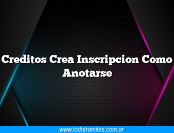 Creditos Crea Inscripcion Como Anotarse