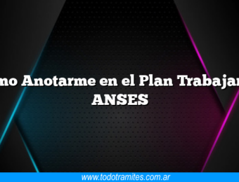 Cómo Anotarme en el Plan Trabajar de ANSES