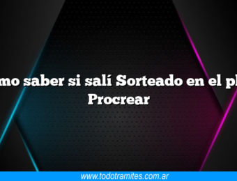 Cómo saber si salí Sorteado en el plan Procrear