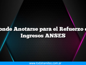 Donde Anotarse para el Refuerzo de Ingresos ANSES