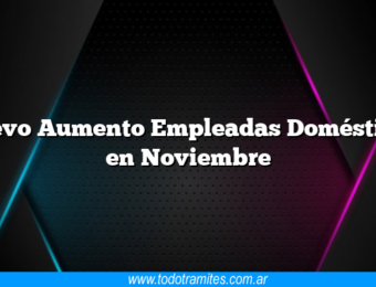 Nuevo Aumento Empleadas Domésticas en Noviembre