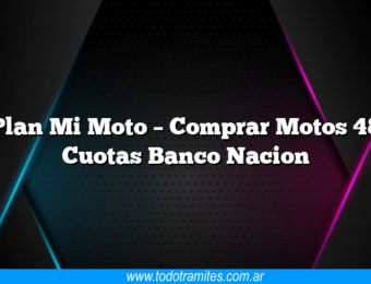 Plan Mi Moto – Comprar Motos 48 Cuotas Banco Nacion