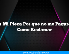 Plan Mi Pieza Por que no me Pagaron y Como Reclamar