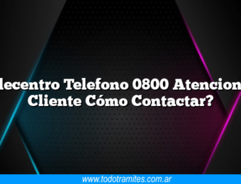 Telecentro Telefono 0800 Atencion al Cliente Cómo Contactar?